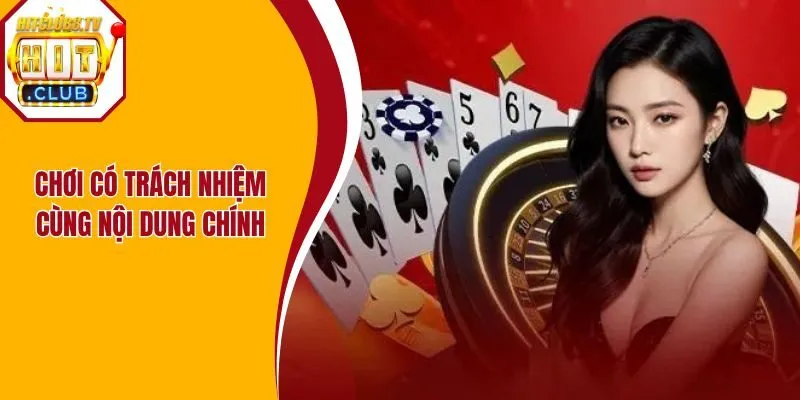 Chơi có trách nhiệm cùng nội dung chính