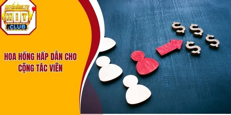 Hoa hồng hấp dẫn cho cộng tác viên