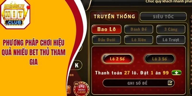 Phương pháp chơi hiệu quả nhiều bet thủ tham gia