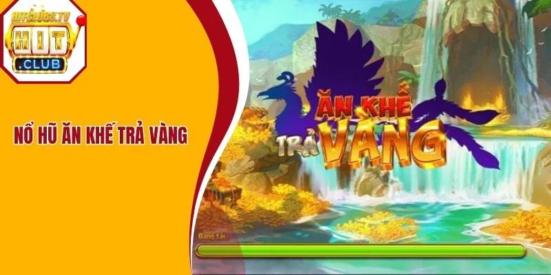 Ăn khế trả vàng là game nổ hũ được nhiều hội viên lựa chọn