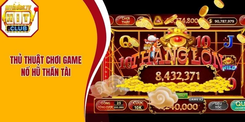 Áp dụng thủ thuật giúp bạn giành chiến thắng một cách dễ dàng Áp dụng thủ thuật giúp bạn giành chiến thắng một cách dễ dàng