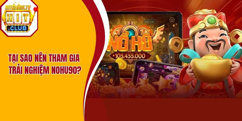 Lý do nên đến với Nohu 90