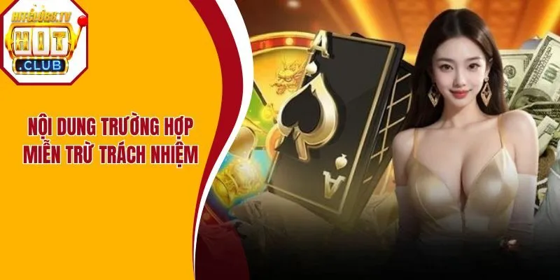 Nội dung trường hợp miễn trừ trách nhiệm