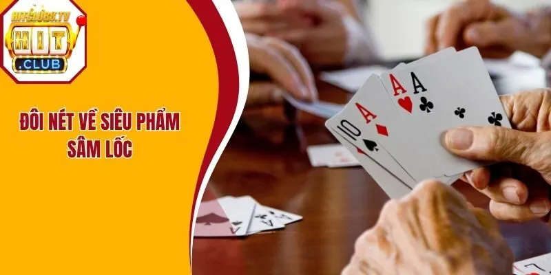 Đôi nét về siêu phẩm sâm lốc