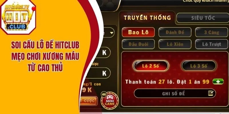 Soi Cầu Lô Đề Hitclub - Mẹo Chơi Xương Máu Từ Cao Thủ